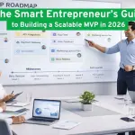 The Smart Entrepreneur’s Guide to Building a Scalable MVP in 2026: Avoid These 5 Costly Mistakes